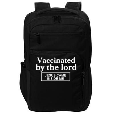 Vaccinated By The Lord Jesus Came Inside Me Impact Tech Backpack