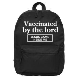 Vaccinated By The Lord Jesus Came Inside Me 16 in Basic Backpack