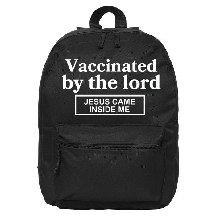 Vaccinated By The Lord Jesus Came Inside Me 16 in Basic Backpack