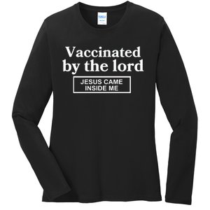 Vaccinated By The Lord Jesus Came Inside Me Ladies Long Sleeve Shirt