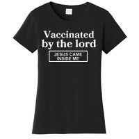 Vaccinated By The Lord Jesus Came Inside Me Women's T-Shirt