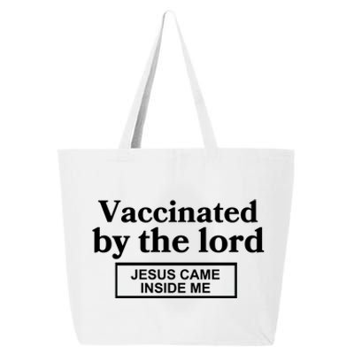 Vaccinated By The Lord Jesus Came Inside Me 25L Jumbo Tote