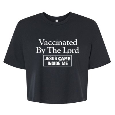 Vaccinated By The Lord Jesus Came Inside Me Bella+Canvas Jersey Crop Tee