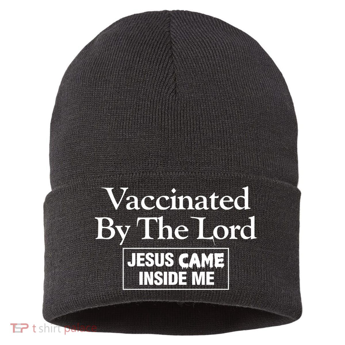 Vaccinated By The Lord Jesus Came Inside Me Sustainable Knit Beanie