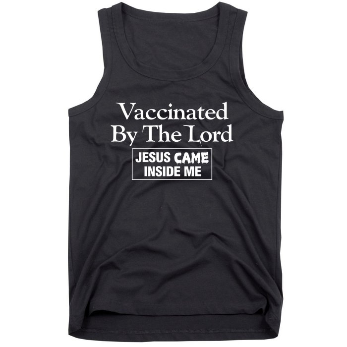 Vaccinated By The Lord Jesus Came Inside Me Tank Top