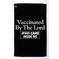 Vaccinated By The Lord Jesus Came Inside Me Golf Towel