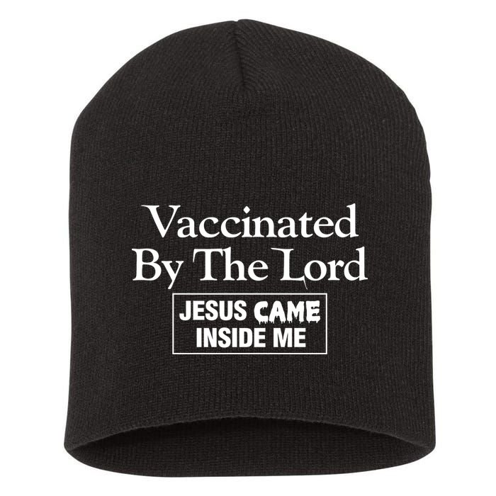 Vaccinated By The Lord Jesus Came Inside Me Short Acrylic Beanie