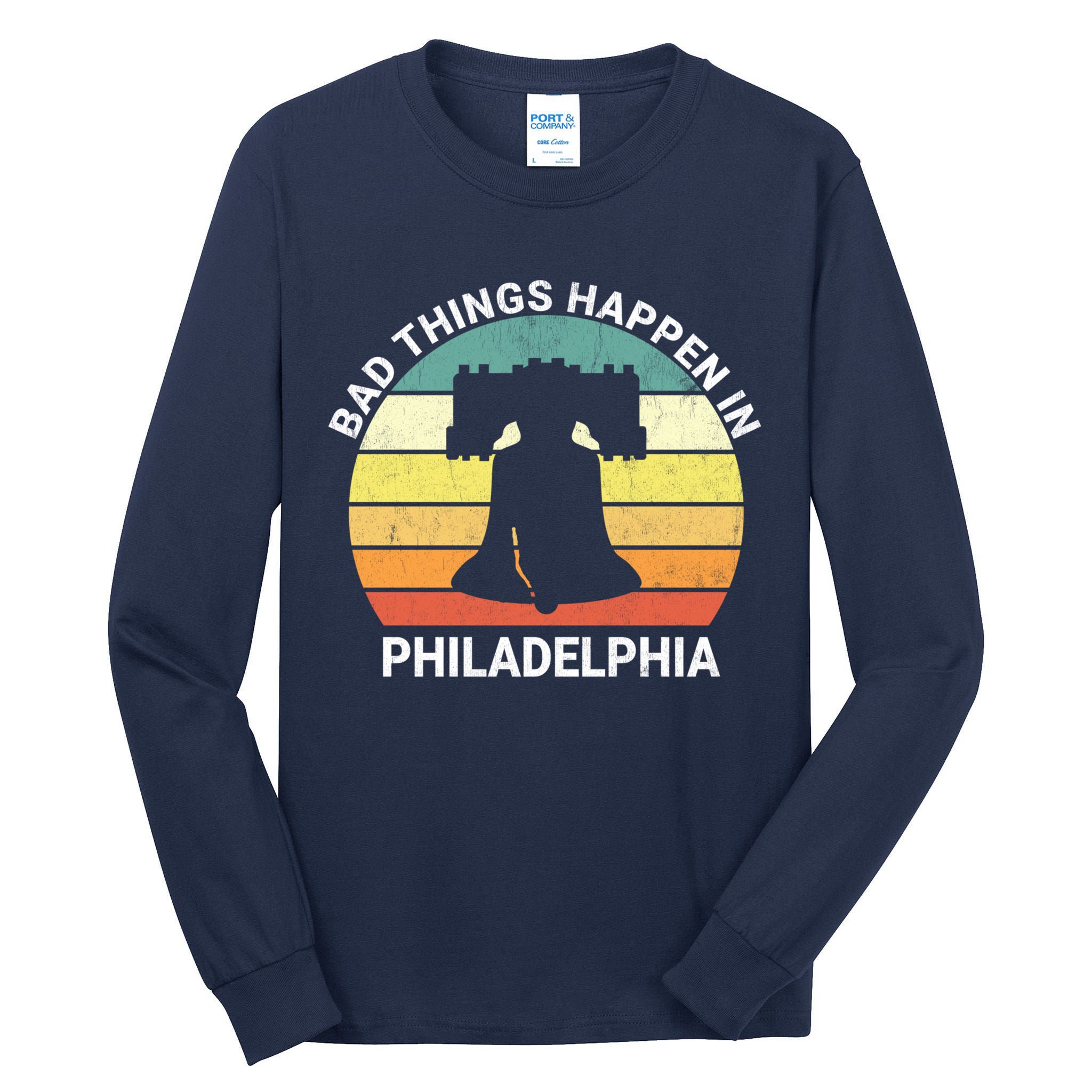 Vintage Bad Things Happen In Philadelphia Funny Philly Tall Long Sleeve T-Shirt