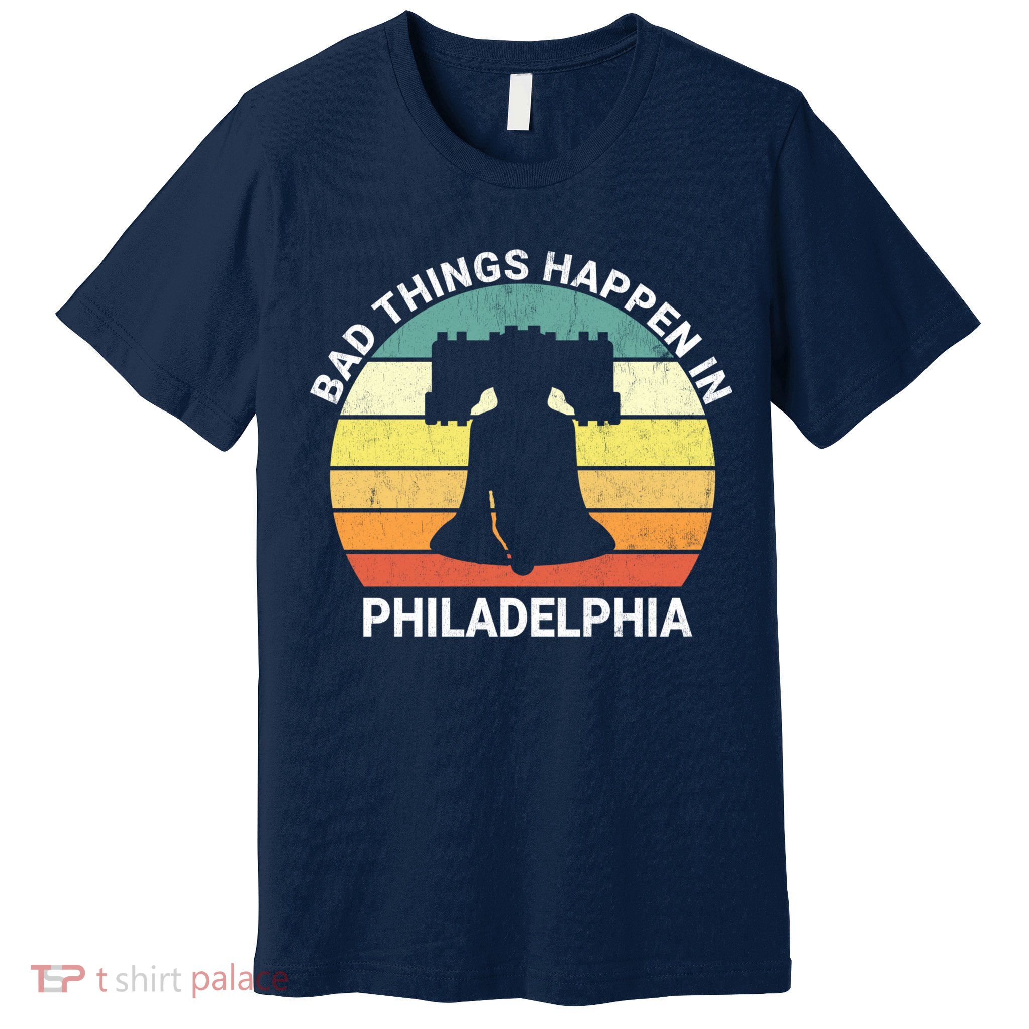 Vintage Bad Things Happen In Philadelphia Funny Philly Premium T-Shirt