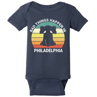 Vintage Bad Things Happen In Philadelphia Funny Philly Baby Bodysuit