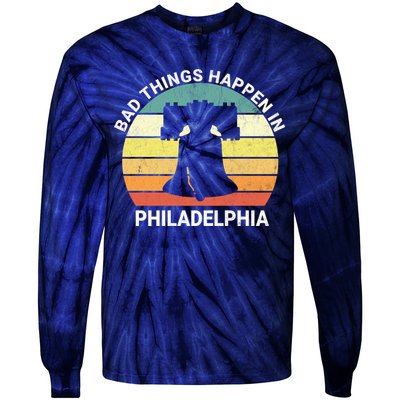 Vintage Bad Things Happen In Philadelphia Funny Philly Tie-Dye Long Sleeve Shirt