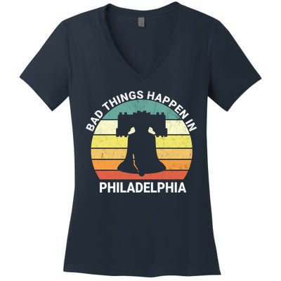 Vintage Bad Things Happen In Philadelphia Funny Philly Women's V-Neck T-Shirt