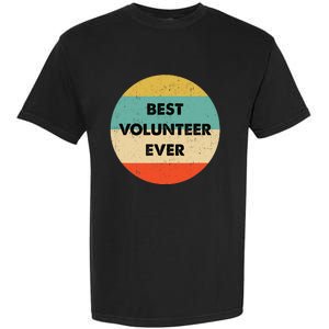 Volunteer | Best Volunteer Ever Garment-Dyed Heavyweight T-Shirt