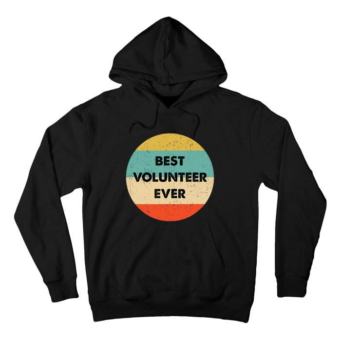 Volunteer | Best Volunteer Ever Hoodie