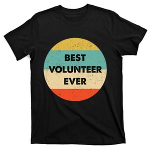 Volunteer | Best Volunteer Ever T-Shirt