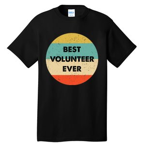 Volunteer | Best Volunteer Ever Tall T-Shirt