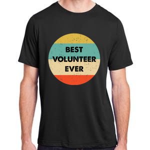 Volunteer | Best Volunteer Ever Adult ChromaSoft Performance T-Shirt