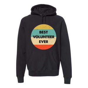 Volunteer | Best Volunteer Ever Premium Hoodie