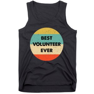 Volunteer | Best Volunteer Ever Tank Top