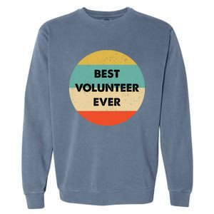 Volunteer | Best Volunteer Ever Garment-Dyed Sweatshirt