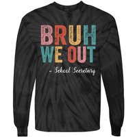 Vintage Bruh We Out School Secretary Last Day Of School Tie-Dye Long Sleeve Shirt