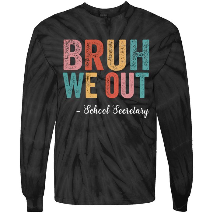 Vintage Bruh We Out School Secretary Last Day Of School Tie-Dye Long Sleeve Shirt