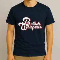 Vintage Butthole Whisperer Sarcastic Sayings For Family T-Shirt