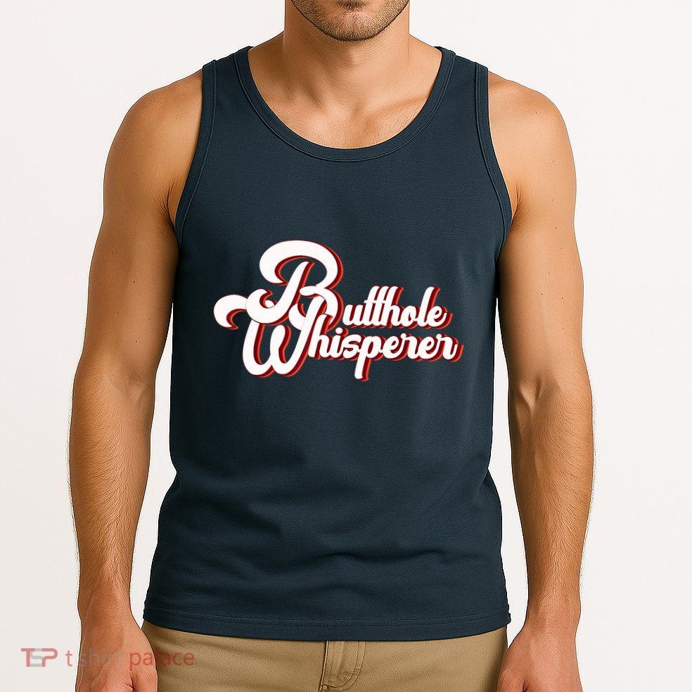 Vintage Butthole Whisperer Sarcastic Sayings For Family Tank Top