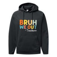 Vintage Bruh We Out Teachers Gift Performance Fleece Hoodie