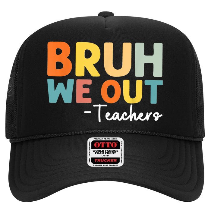 Vintage Bruh We Out Teachers Gift High Crown Mesh Back Trucker Hat