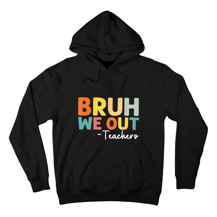 Vintage Bruh We Out Teachers Gift Hoodie