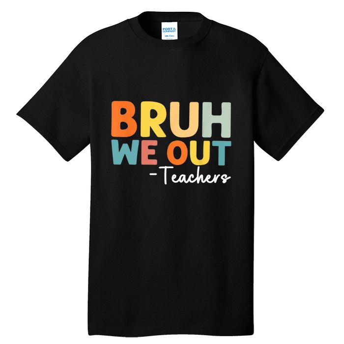 Vintage Bruh We Out Teachers Gift Tall T-Shirt