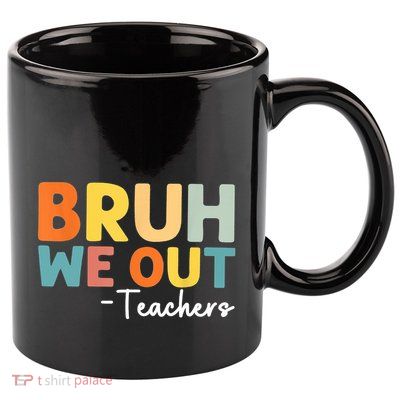 Vintage Bruh We Out Teachers Gift 11oz C Handle Ceramic Mug