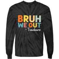 Vintage Bruh We Out Teachers Gift Tie-Dye Long Sleeve Shirt