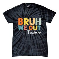 Vintage Bruh We Out Teachers Gift Tie-Dye T-Shirt