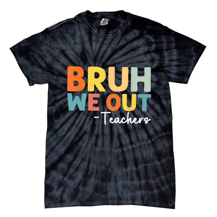 Vintage Bruh We Out Teachers Gift Tie-Dye T-Shirt