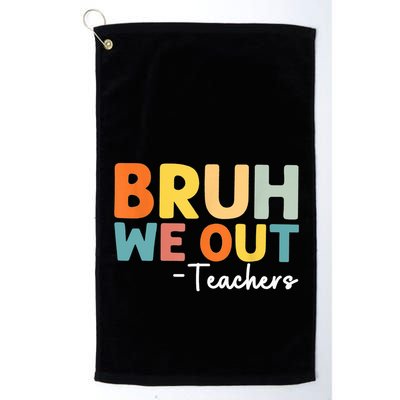Vintage Bruh We Out Teachers Gift Golf Towel