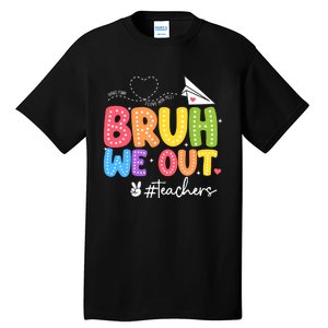 Vacation Bruh We Out Summer Teachers End Of School Year Teacher Gift Tall T-Shirt