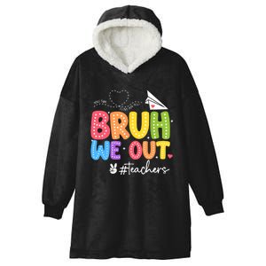 Vacation Bruh We Out Summer Teachers End Of School Year Teacher Gift Hooded Wearable Blanket