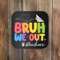 Vacation Bruh We Out Summer Teachers End Of School Year Teacher Gift Coaster