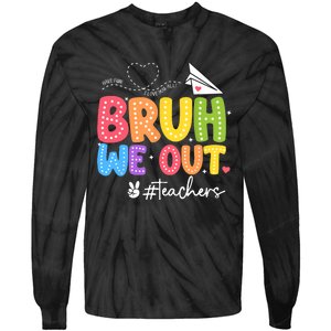 Vacation Bruh We Out Summer Teachers End Of School Year Teacher Gift Tie-Dye Long Sleeve Shirt