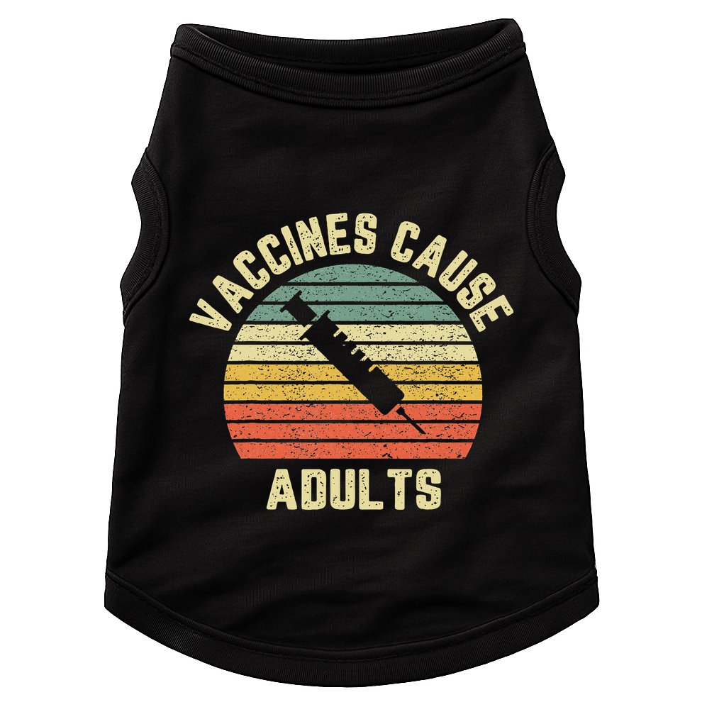 Vaccines Cause Adults Pro Vaccines Doggie Tank