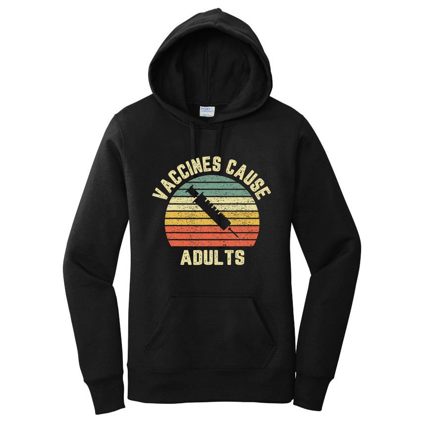 Vaccines Cause Adults Pro Vaccines Women's Pullover Hoodie