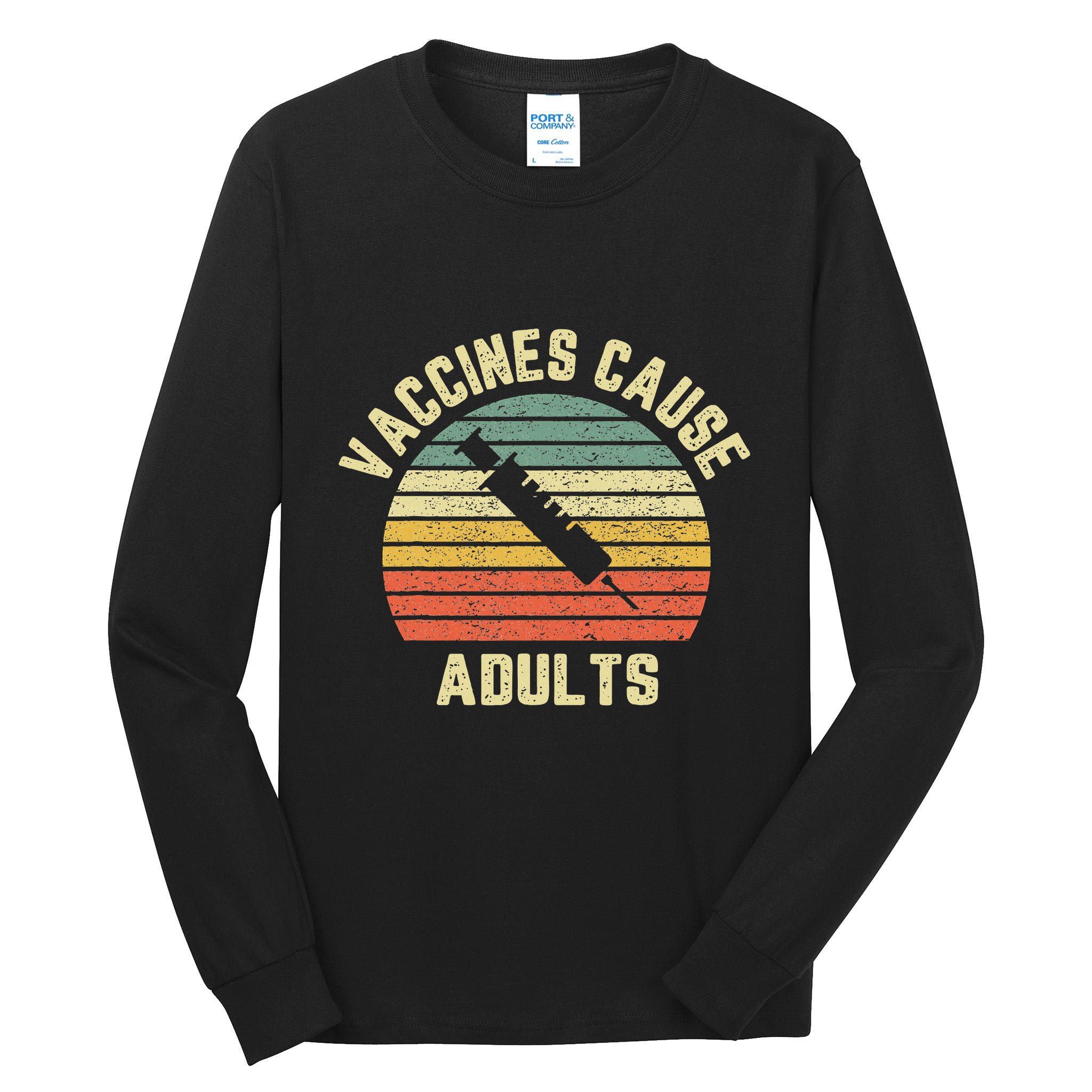 Vaccines Cause Adults Pro Vaccines Tall Long Sleeve T-Shirt