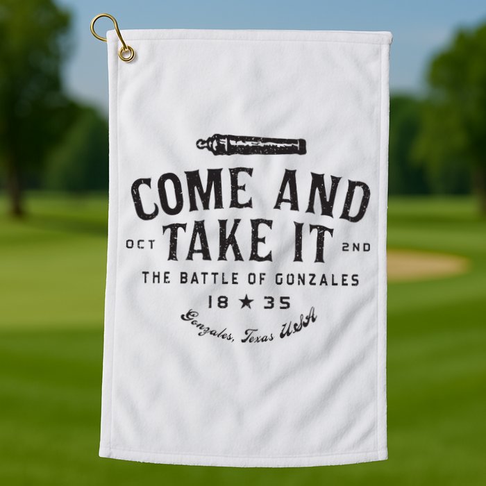 Vintage Come And Take It The Battle Of Gonzales 1835 Golf Towel
