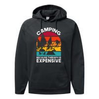 Vintage Camping Because Therapy Is Expensive Gift Performance Fleece Hoodie