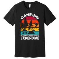 Vintage Camping Because Therapy Is Expensive Gift Premium T-Shirt