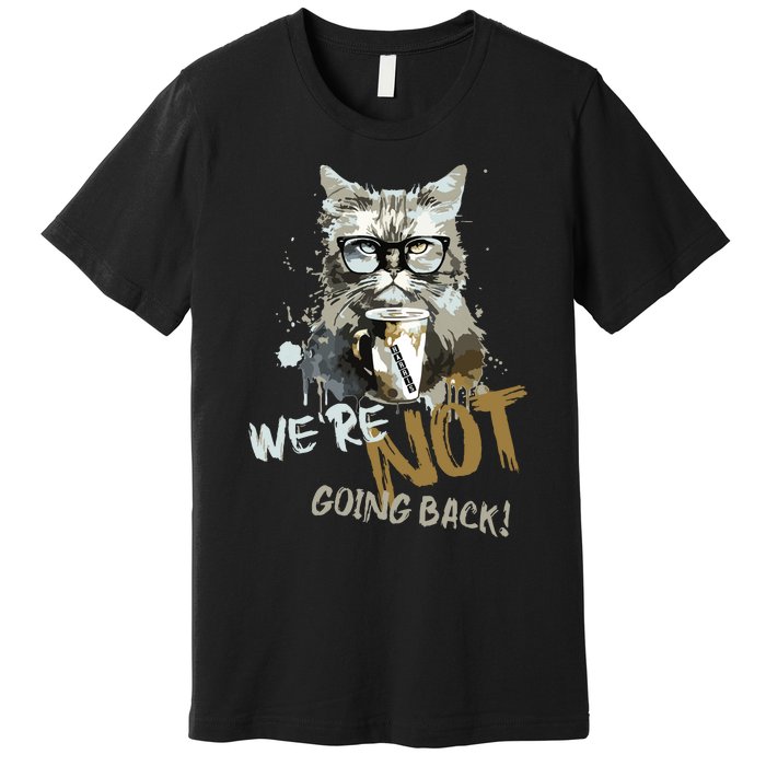 Vintage Childless Cat Lady WeRe Not Going Back Premium T-Shirt