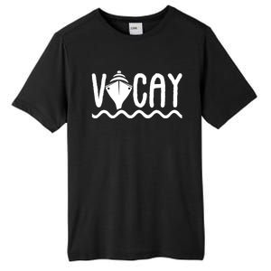 Vacay Cruise Cute Gift Family Cruise Vacation Great Gift Tall Fusion ChromaSoft Performance T-Shirt