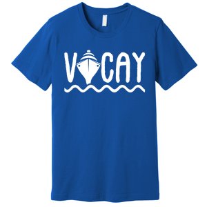 Vacay Cruise Cute Gift Family Cruise Vacation Great Gift Premium T-Shirt